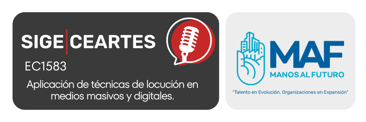 Imagen compuesta por dos bloques horizontales. A la izquierda, un rectángulo con fondo gris oscuro y bordes redondeados. En la parte superior aparece el texto “SIGE | CEARTES” en letras blancas, separado por una línea vertical roja. A la derecha de este texto se observa un ícono circular rojo con la figura de un micrófono en blanco. Debajo se lee “EC1583” y, en líneas posteriores, el texto: “Aplicación de técnicas de locución en medios masivos y digitales”. A la derecha de la imagen hay un segundo bloque con fondo gris claro que muestra el logotipo azul de MAF Manos al Futuro, acompañado del lema “Talento en Evolución, Organizaciones en Expansión”.
