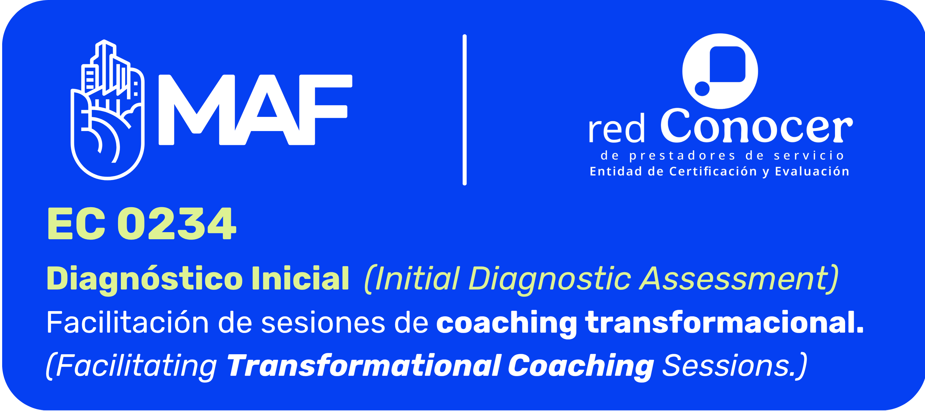 Banner institucional con fondo azul y esquinas redondeadas. A la izquierda aparece el logotipo de MAF y, a la derecha, el de la red Conocer de prestadores de servicio, con la leyenda “Entidad de Certificación y Evaluación”. En la parte inferior se lee: “EC 0234, Diagnóstico Inicial”. El contenido indica que el material corresponde al estándar “Facilitación de sesiones de coaching transformacional” y que se presenta en dos idiomas: español e inglés, como parte de un curso bilingüe.