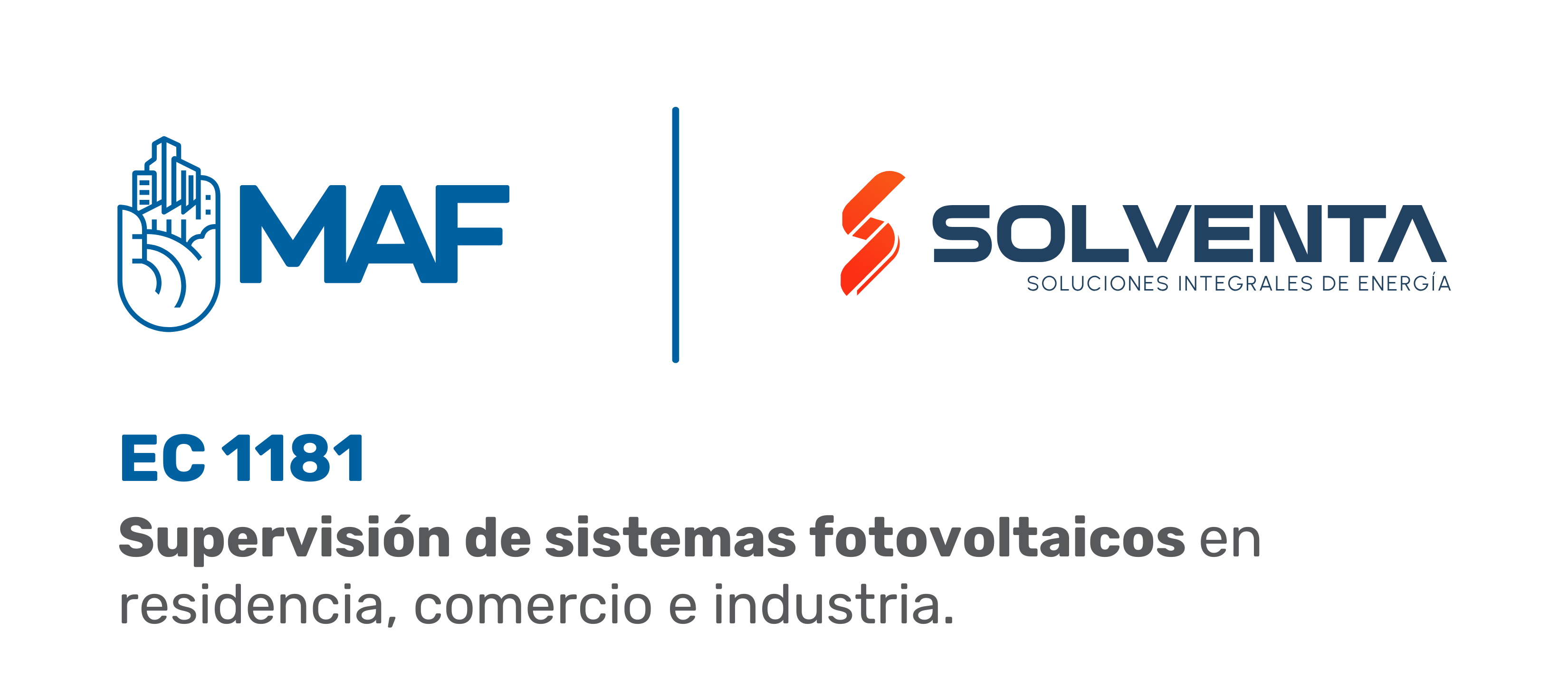 Imagen con fondo claro. A la izquierda aparece el logotipo de MAF en color azul. A la derecha, separado por una línea vertical, se muestra el logotipo de Solventa con la leyenda “Soluciones Integrales de Energía”. En la parte inferior se lee: “EC 1181 Supervisión de sistemas fotovoltaicos en residencia, comercio e industria.”